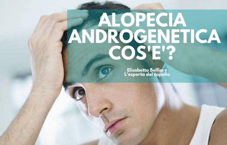 COS’E’ L’ALOPECIA ANDROGENETICA