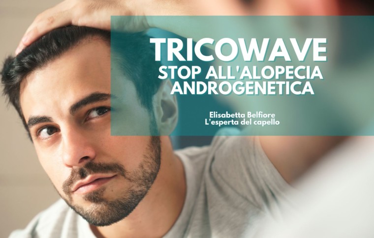 Trico Wave: un nuovo trattamento per contrastare l’alopecia androgentica